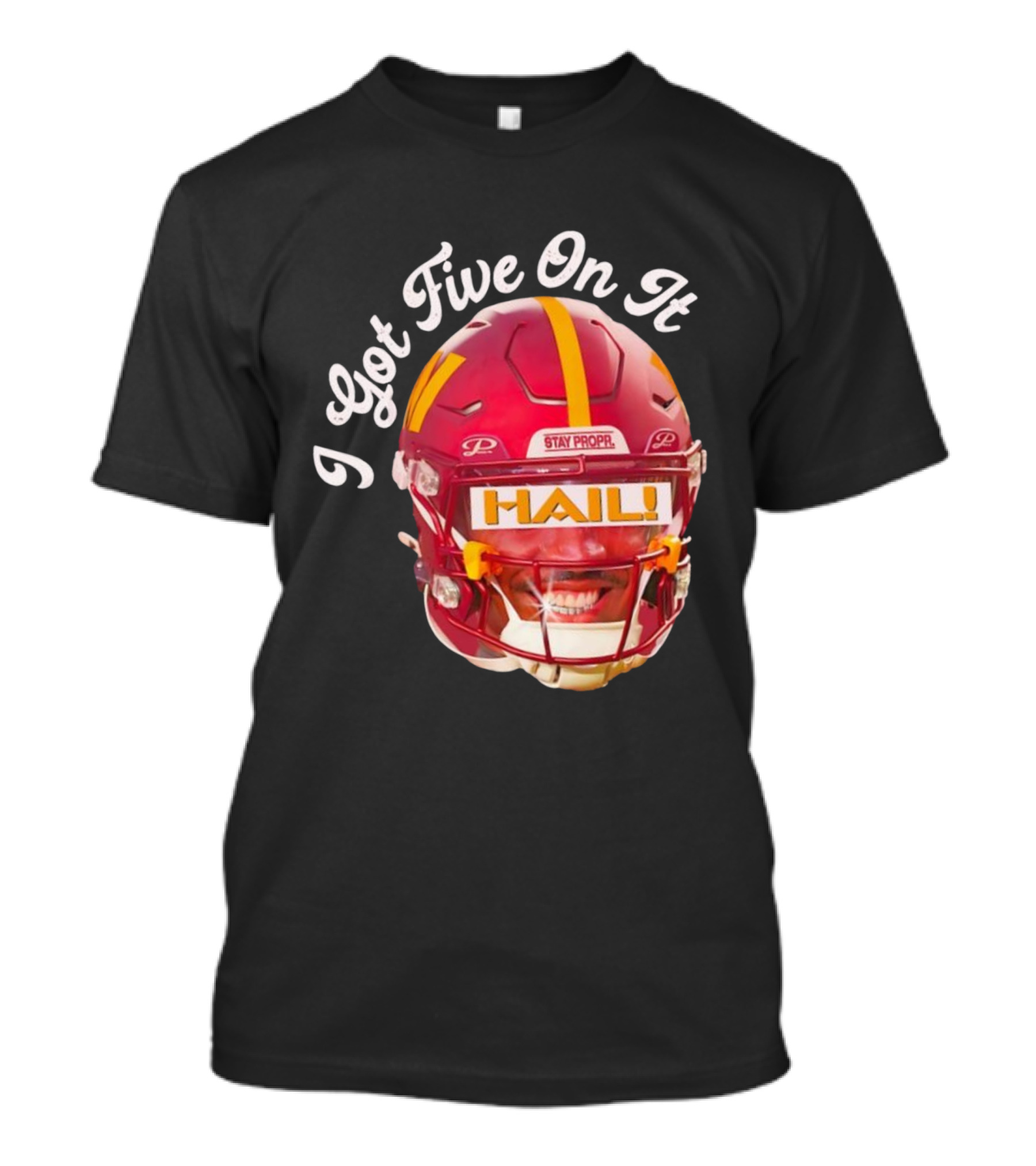 I Got Five On It Hail Washington Commanders Stay Propr Helmet T-Shirt