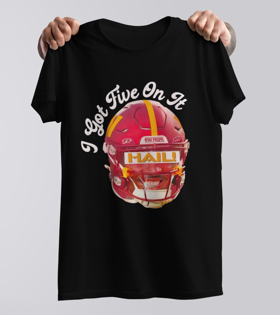 I Got Five On It Hail Washington Commanders Stay Propr Helmet T-Shirt