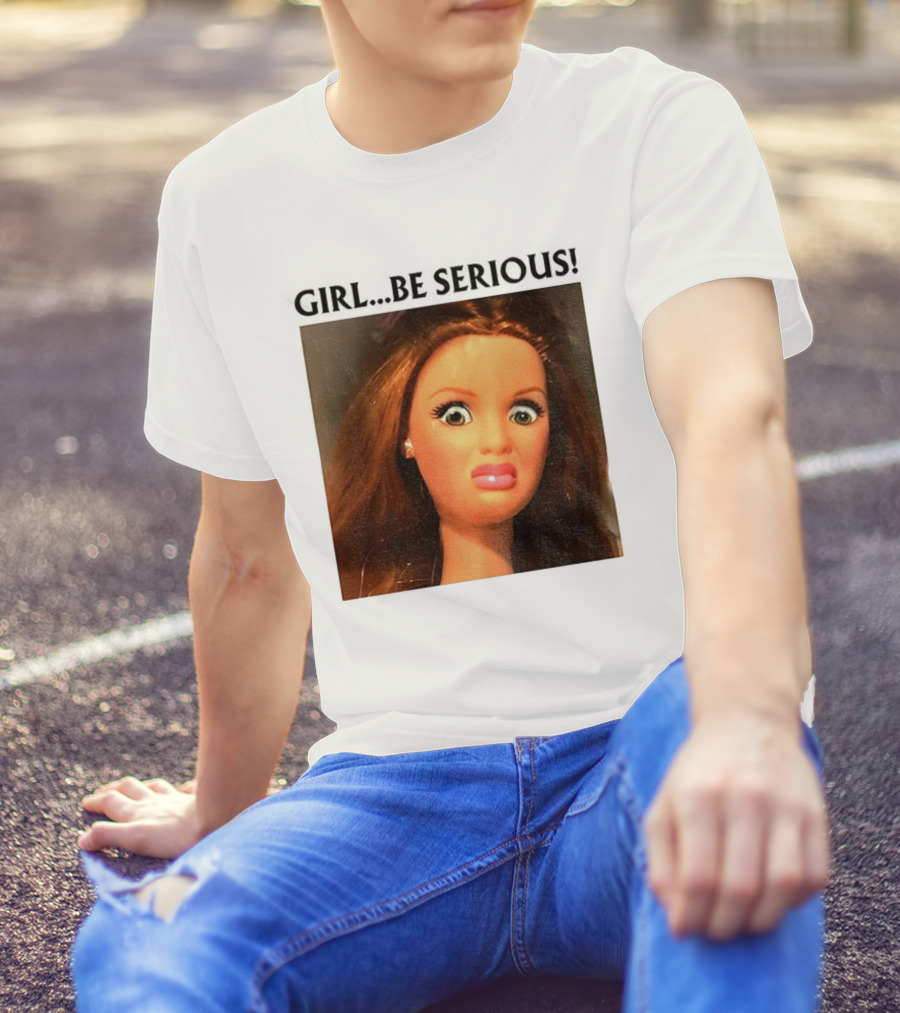 Girl Be Serious Funny Doll Meme Face T-Shirt