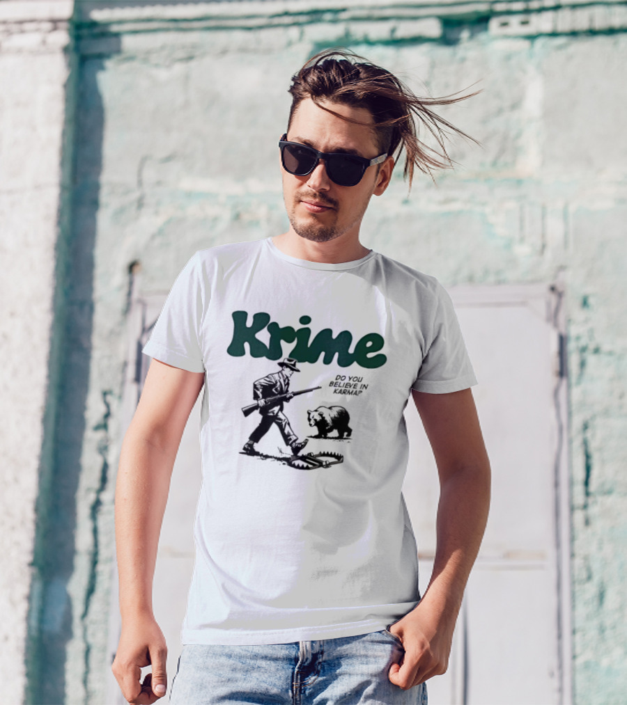 Krime Do You Believe In Karma Man And Bear T-Shirt