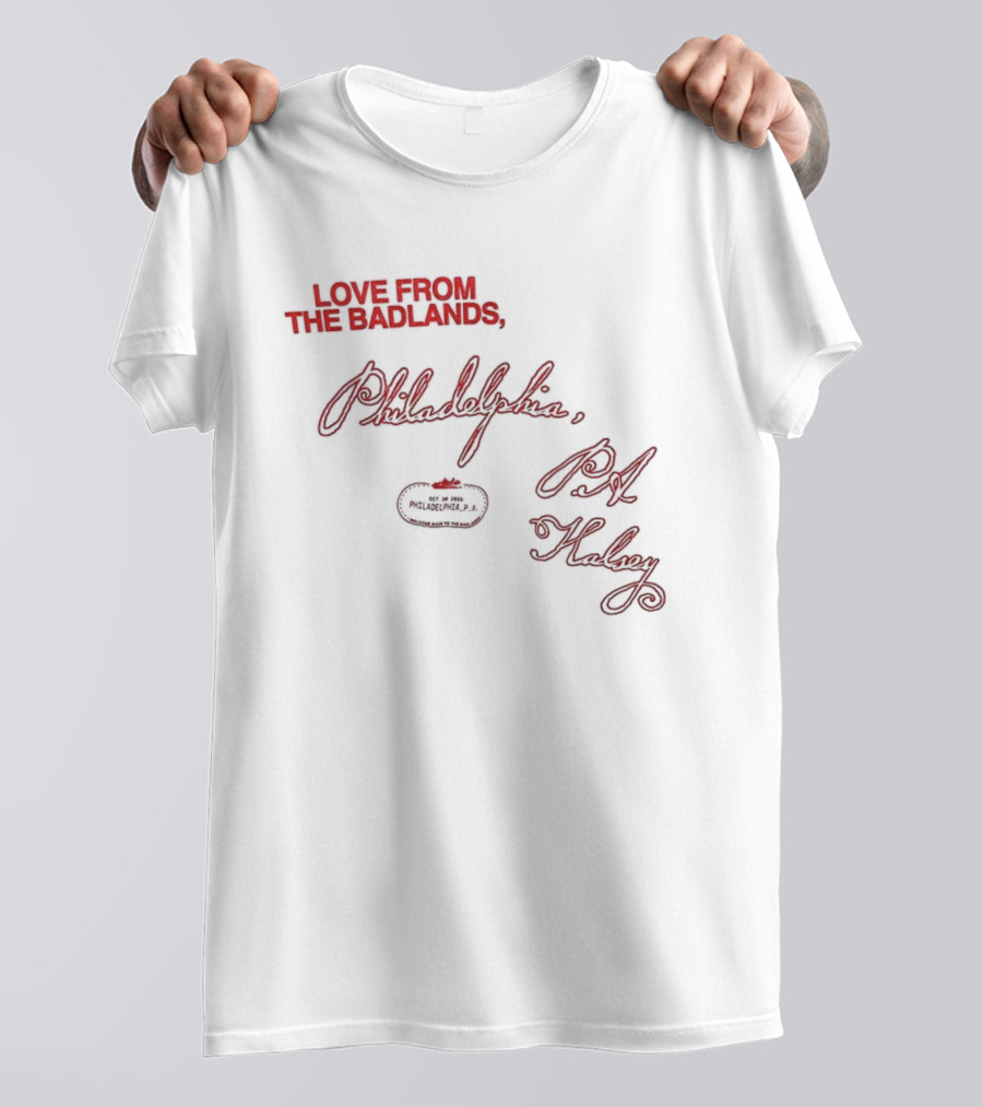 Love From The Badlands Philadelphia PA Halsey Handwriting Theme T-Shirt