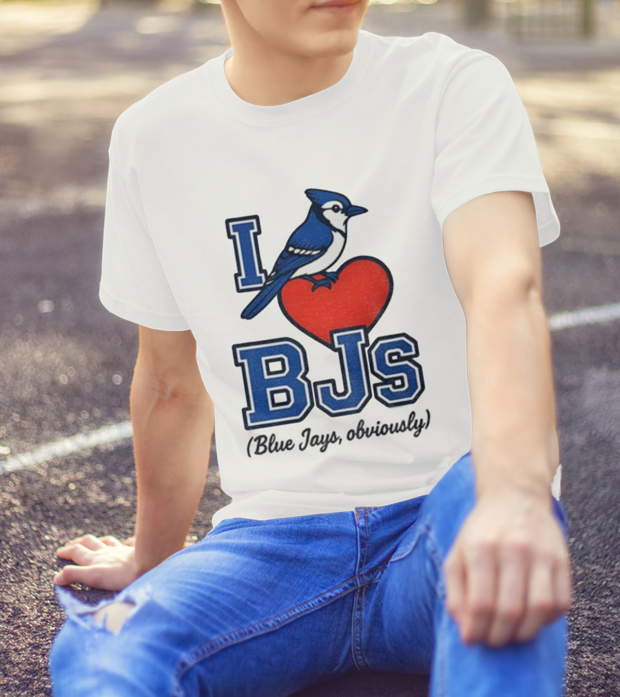 I Love BJS Blue Jays Obviously Game Day Toronto MLB T-Shirt