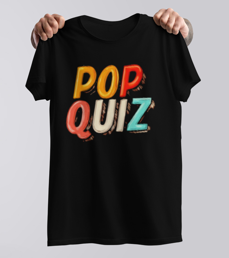 Pop Quiz Colorful Text Design T-Shirt