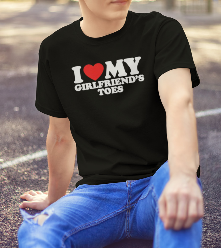 I Heart My Girlfriend's Toes Valentine's Humor Statement T-Shirt