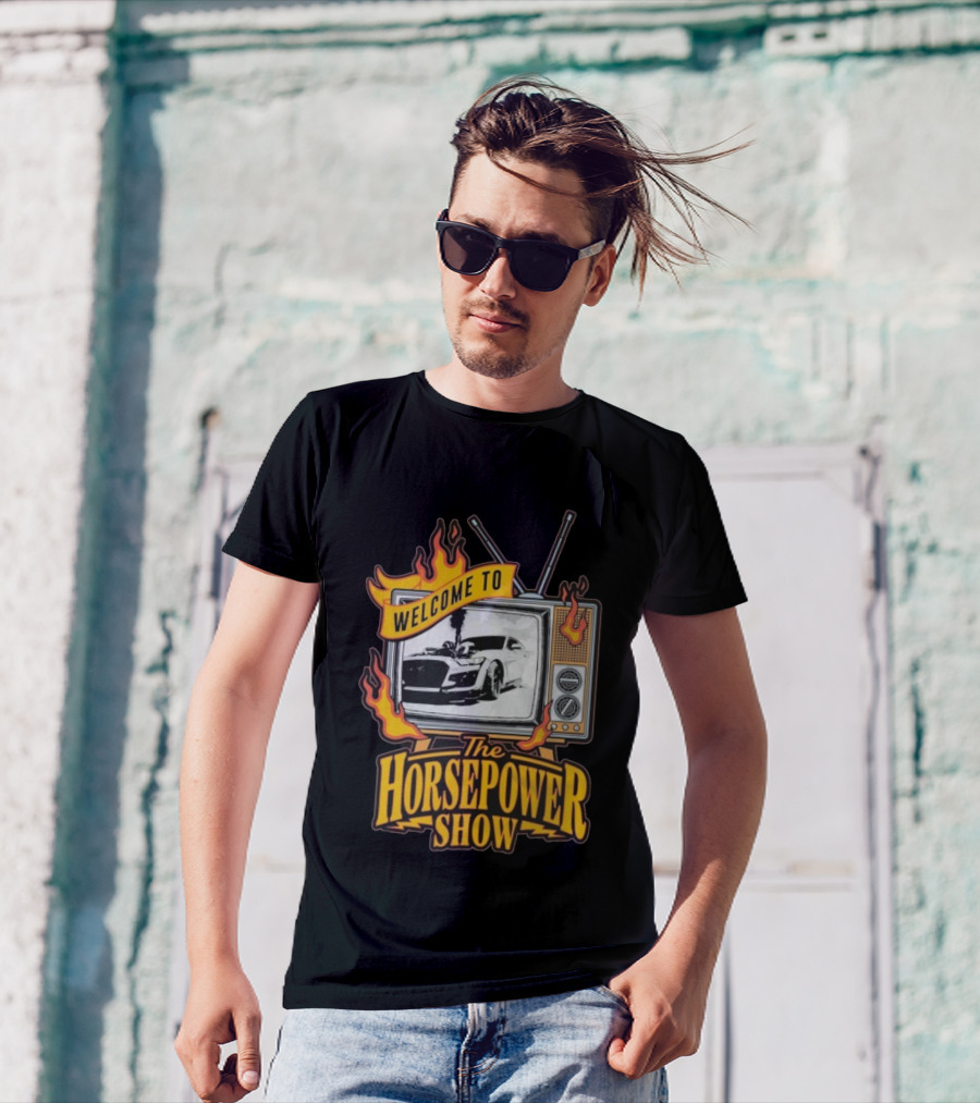Welcome To The Horsepower Show TV Car Flames Retro Style T-Shirt