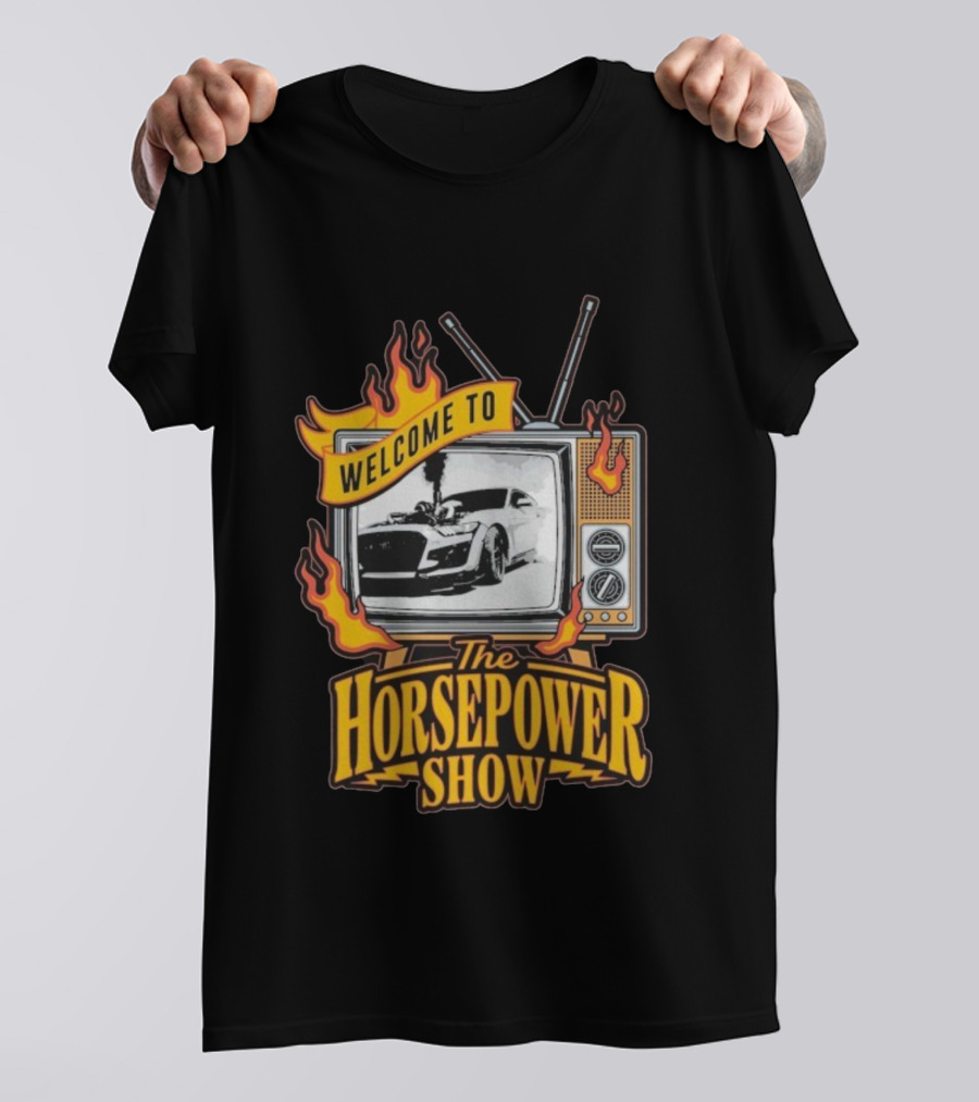 Welcome To The Horsepower Show TV Car Flames Retro Style T-Shirt