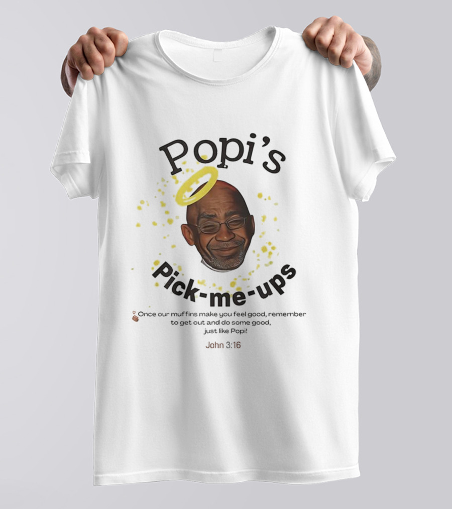 Popi’s Pick Me Ups Al Roker Muffins Joyful Goodness T-Shirt