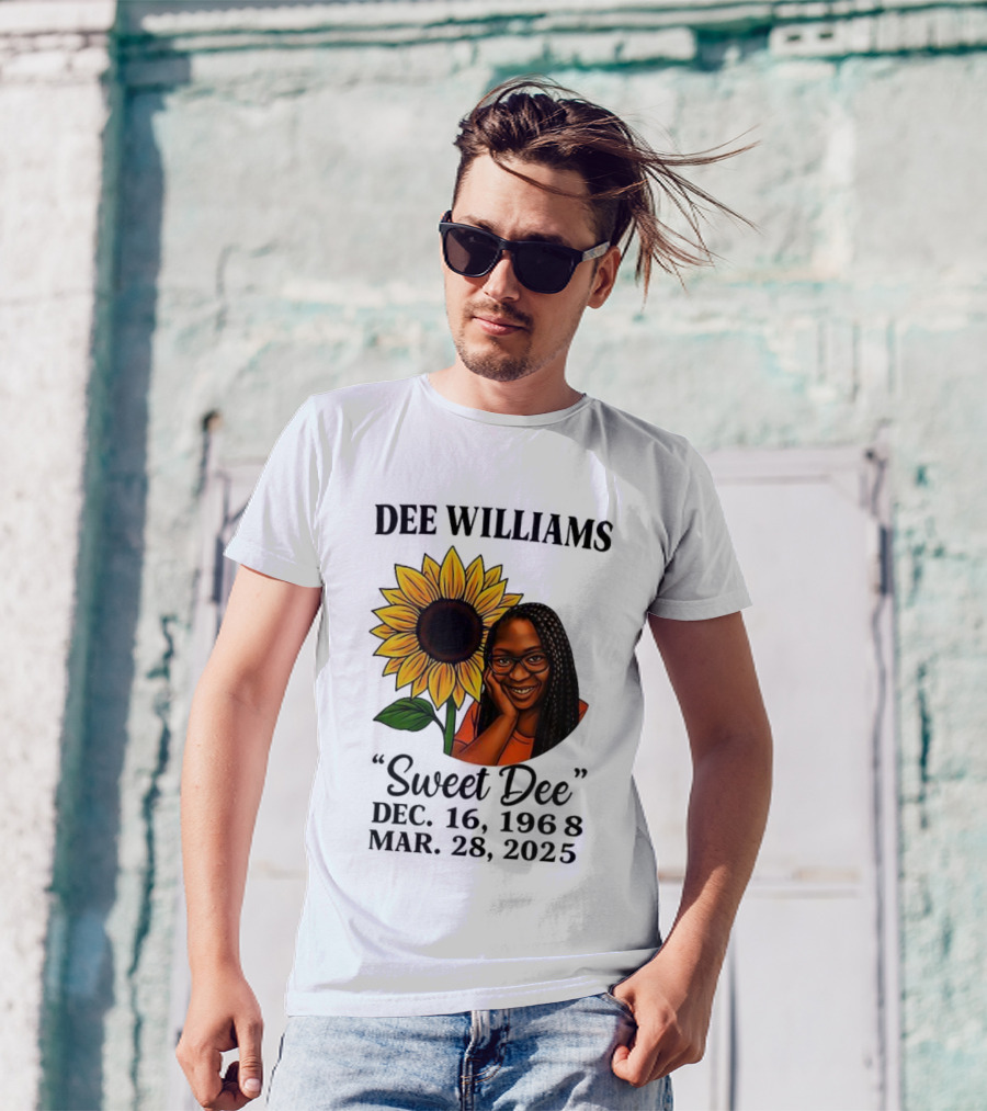 Dee Williams Sweet Dee Sunflower Dec 12 1963 Mar 29 2015 T-Shirt