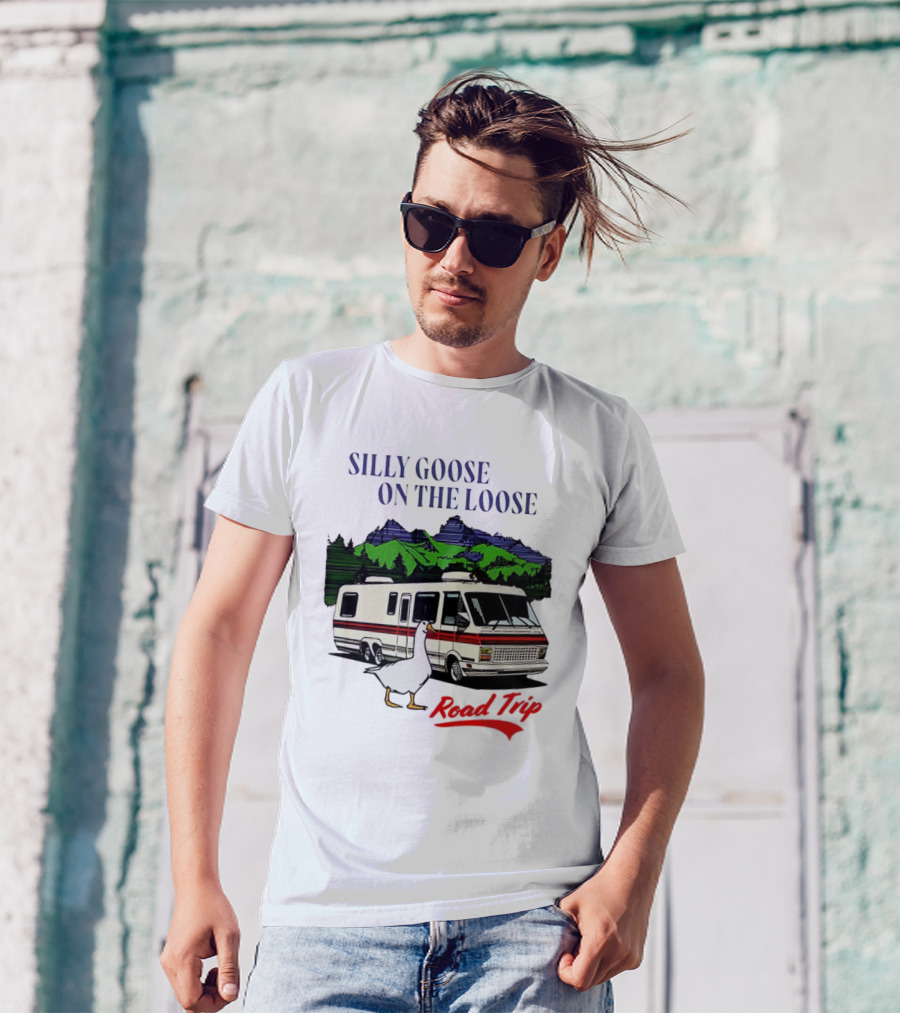 Silly Goose On The Loose Road Trip Motorhome Adventure T-Shirt