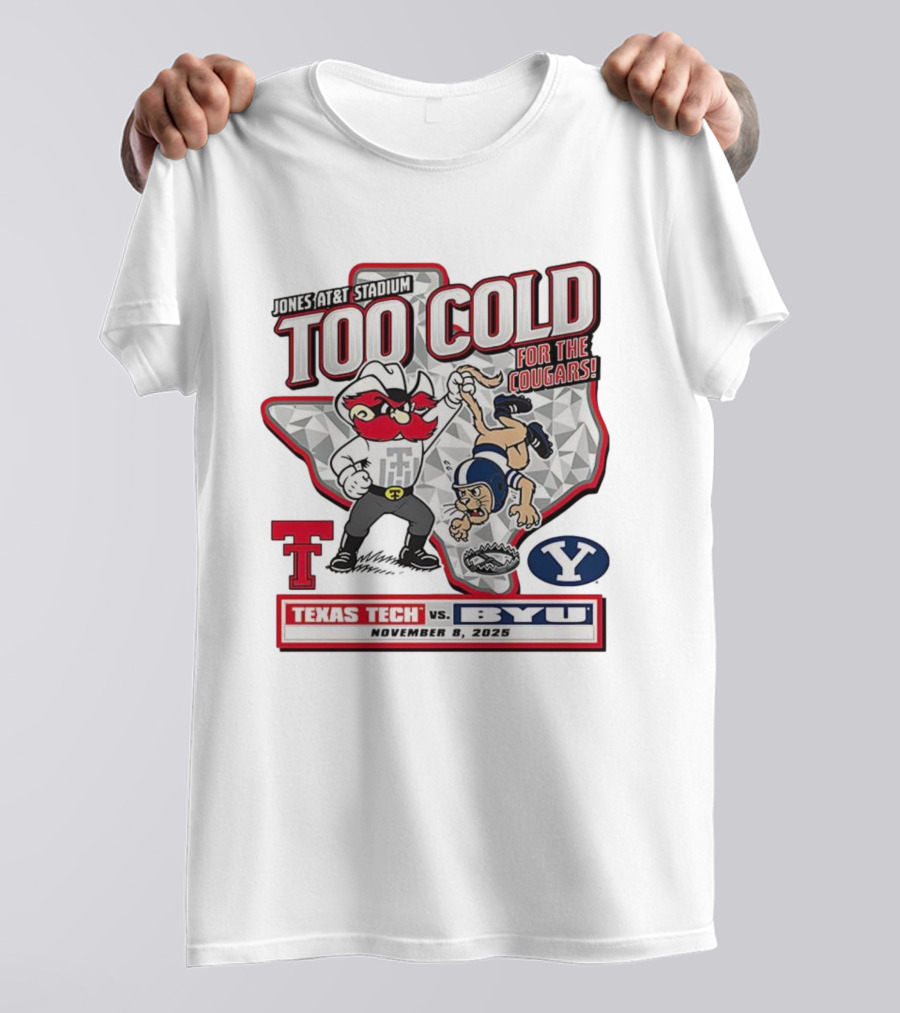 Jones AT&T Stadium Too Cold For The Cougars Texas Tech Vs BYU November 8 2025 T-Shirt