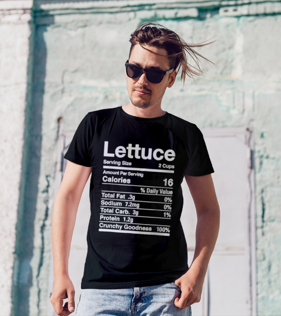 Lettuce Nutrition Facts Joke Serving Size 2 Cups Calories 16 Crunchy Goodness 100% T-Shirt