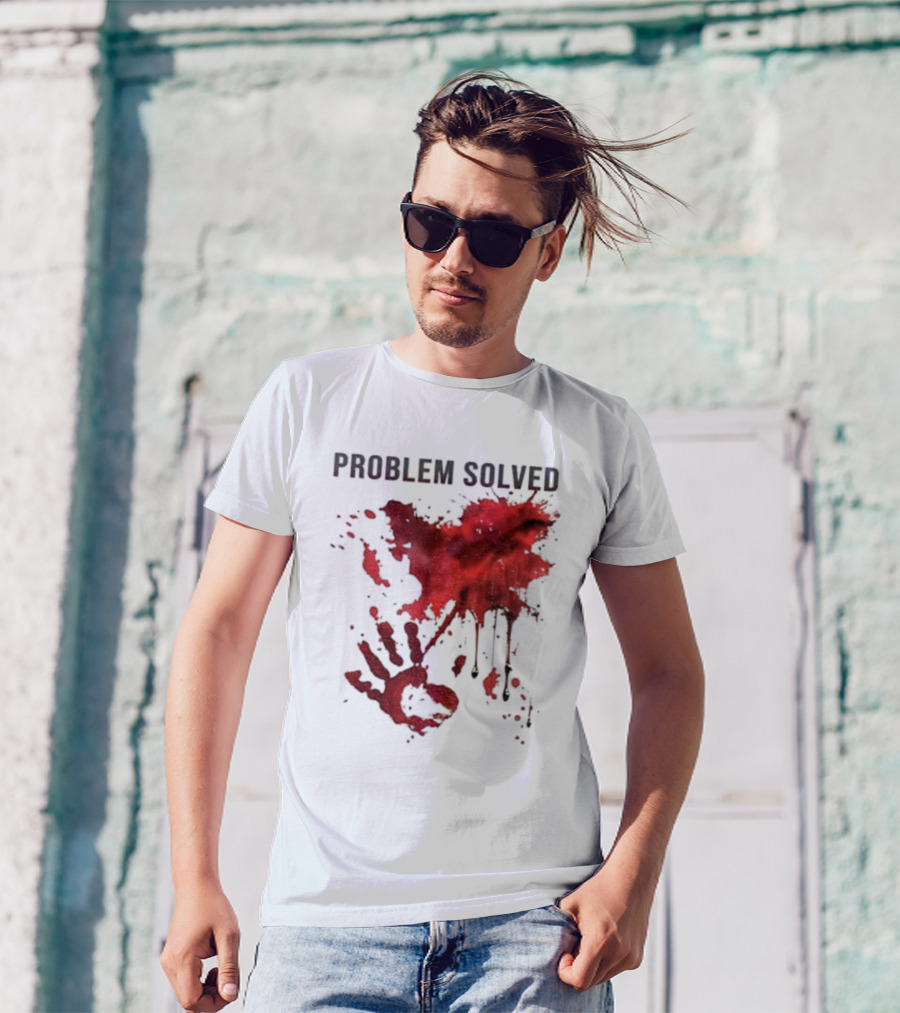 Problem Solved Bloody Handprint And Splatter Design T-Shirt