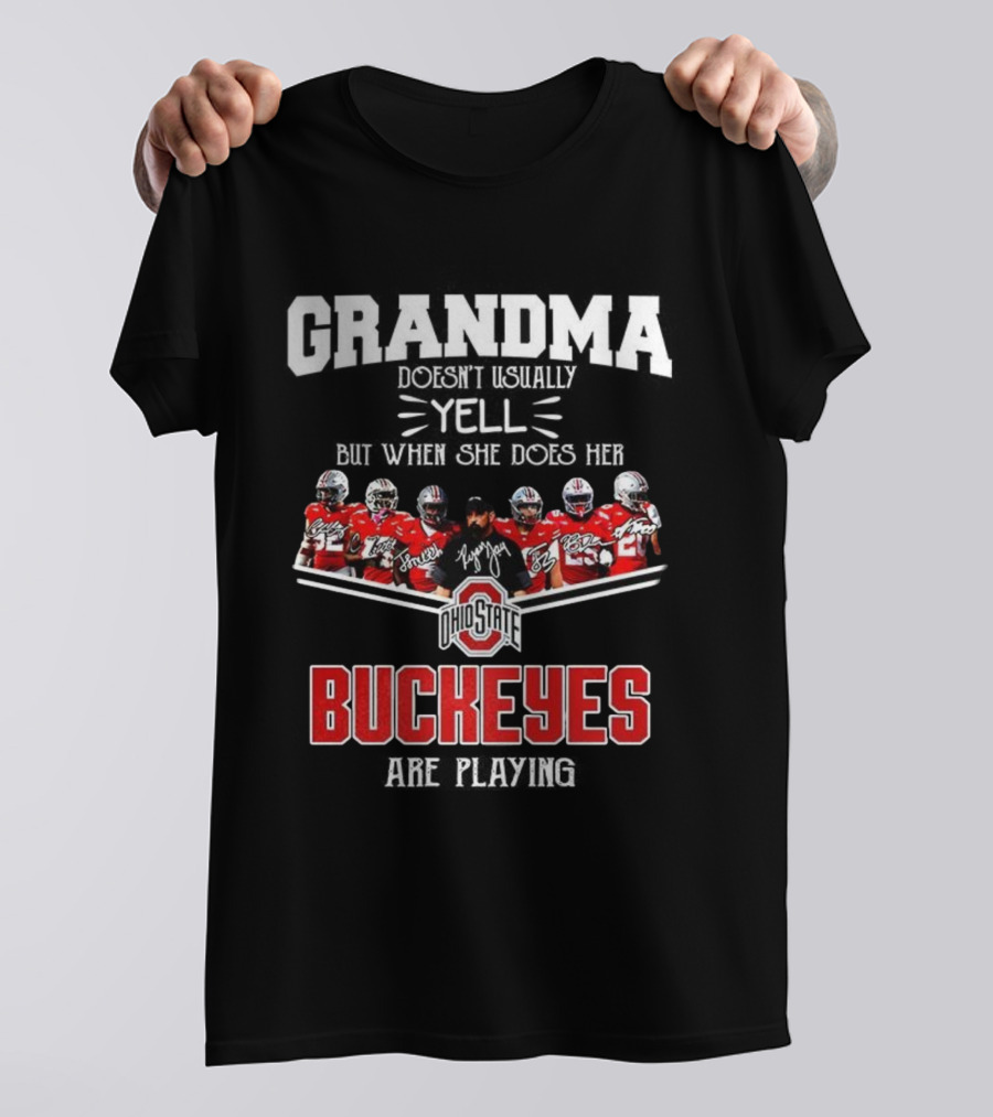 Grandma Doesn't Usually Yell But When She Does Ohio State Buckeyes Football Team Playing T-Shirt