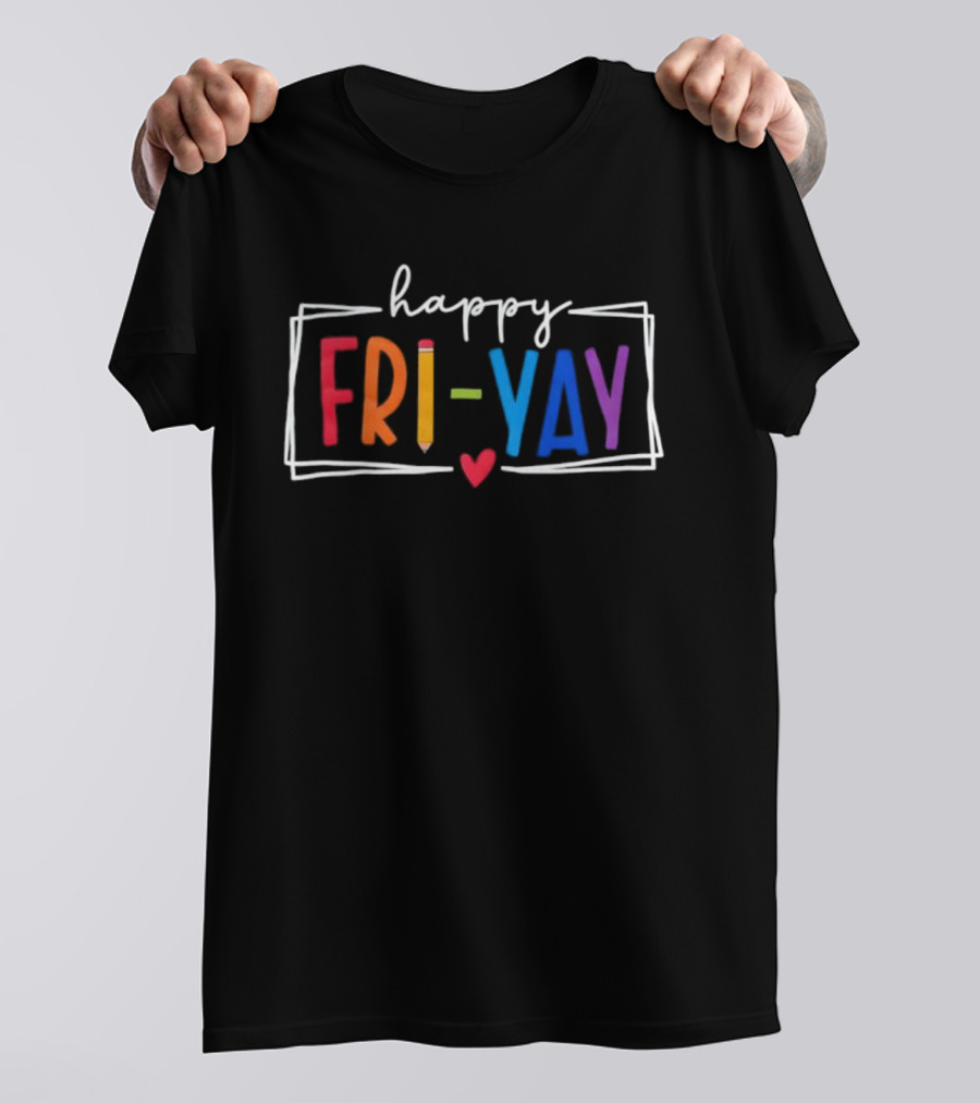 Happy FRI-YAY Pencil Heart Colorful Letters T-Shirt