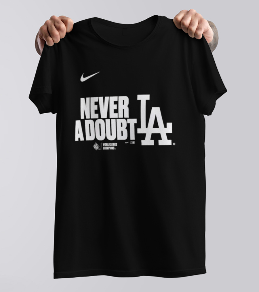 Never A Doubt Los Angeles Dodgers Nike LA Baseball Sportswear 2025 T-Shirt