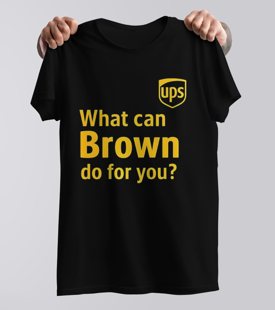 UPS What Can Brown Do For You? T-Shirt