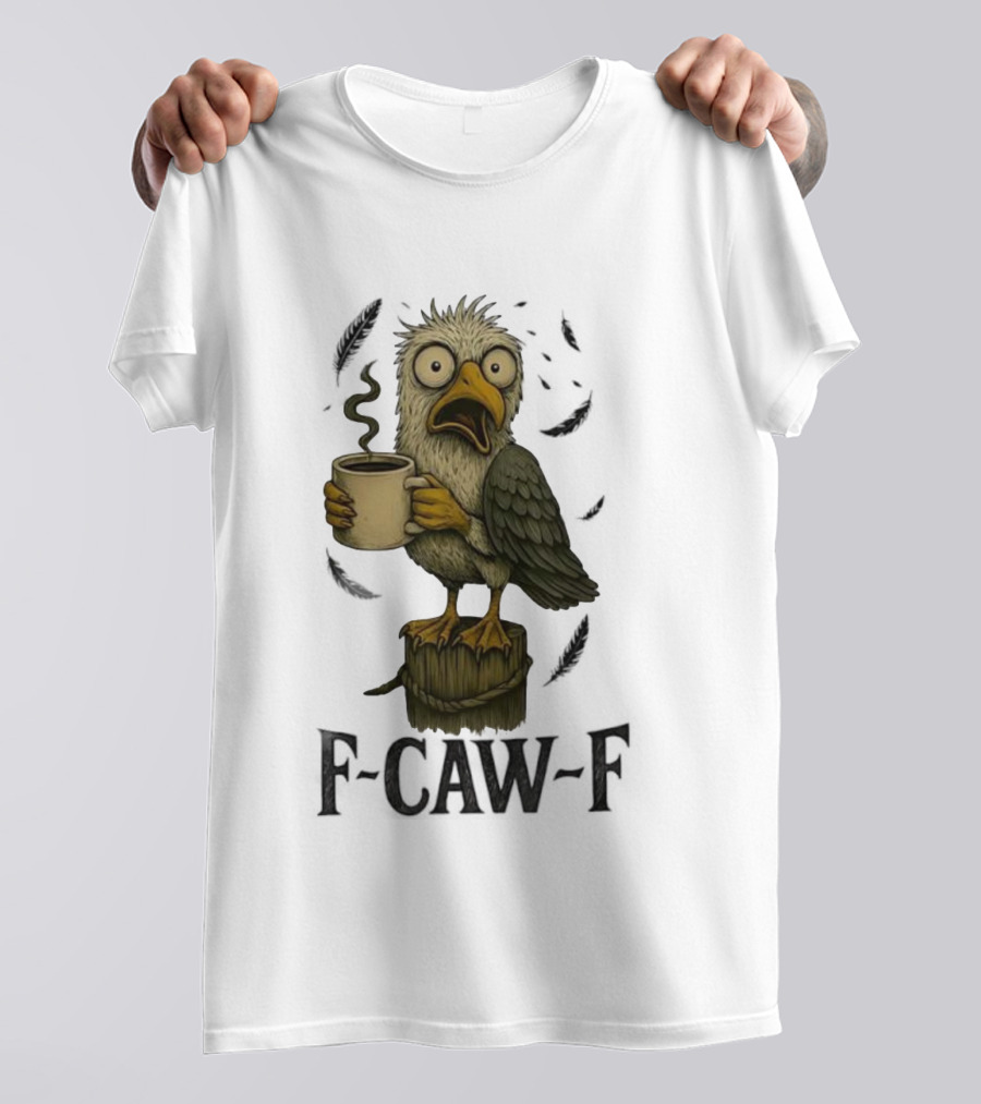 F’CAW F Cartoon Bird With Coffee Cup T-Shirt