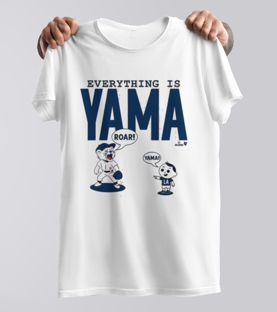 Everything Is Yama Roar Dodgers 2025 World Series Champions T-Shirt