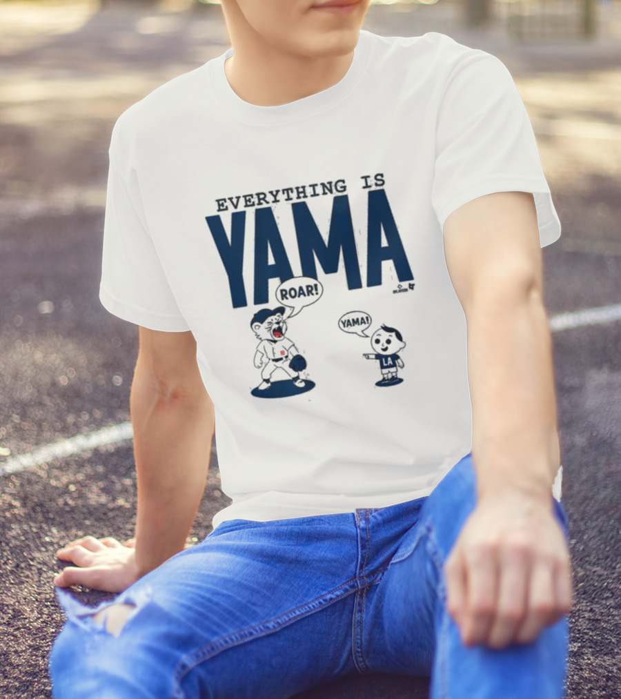 Everything Is Yama Roar Dodgers 2025 World Series Champions T-Shirt