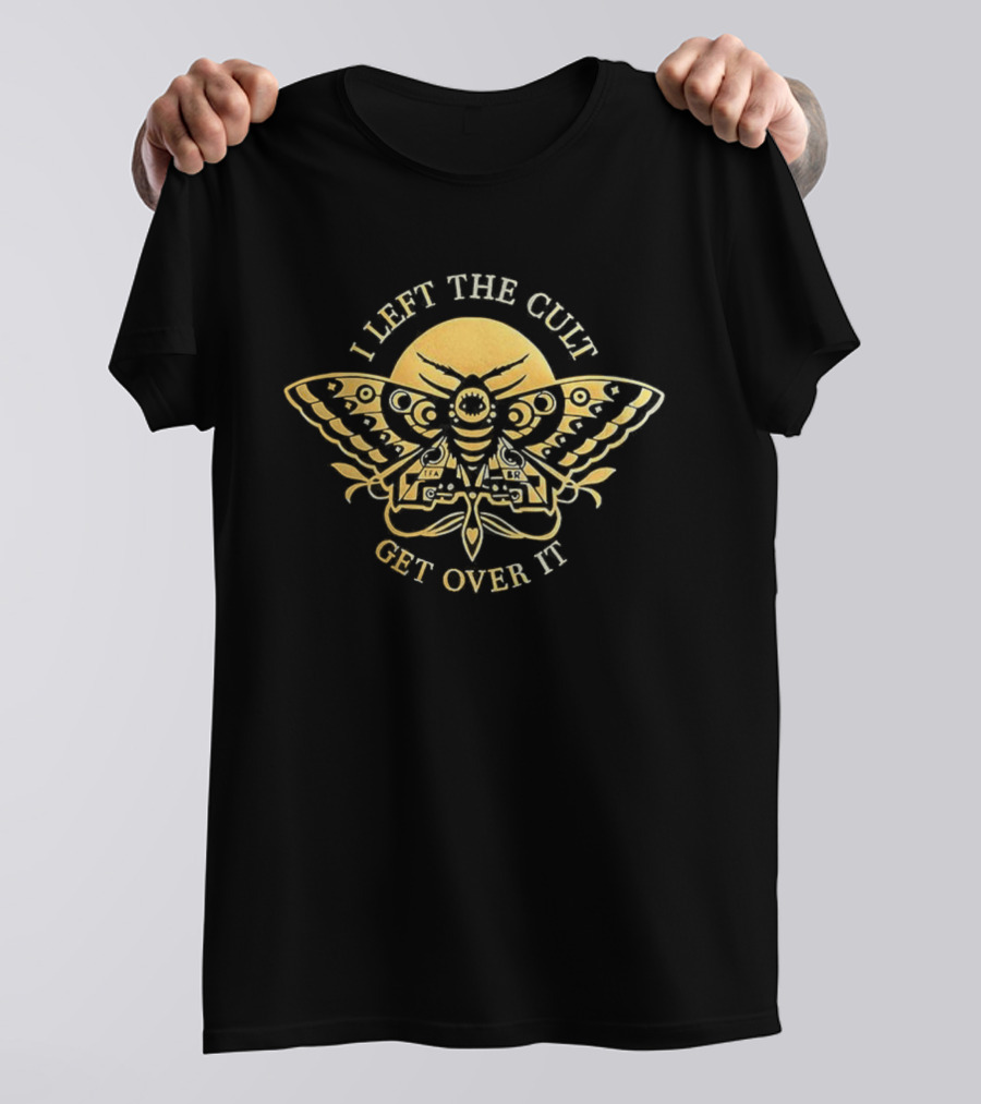 I Left The Cult Moth Illustration Get Over It T-Shirt