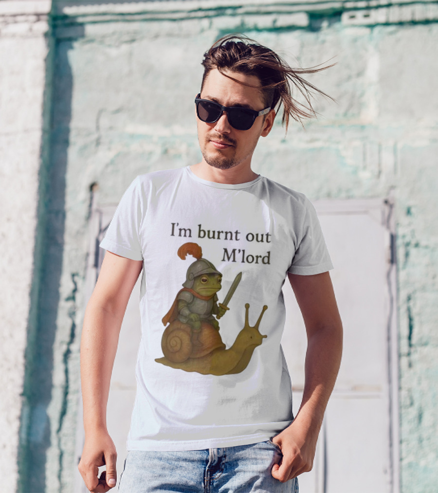 Frog Knight Riding Snail I'm Burnt Out M'lord T-Shirt