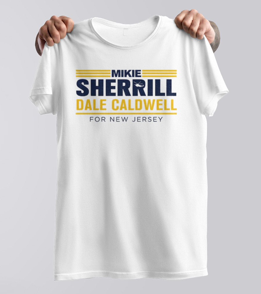 Mikie Sherrill Dale Caldwell For New Jersey Election Campaign T-Shirt