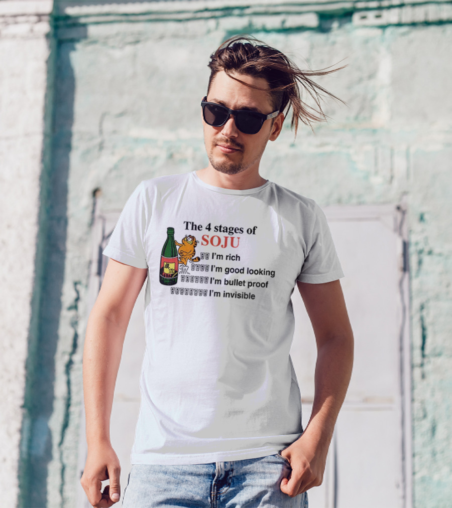 Orange Cat The 4 Stages Of Soju I'm Rich Good Looking Bullet Proof Invisible T-Shirt