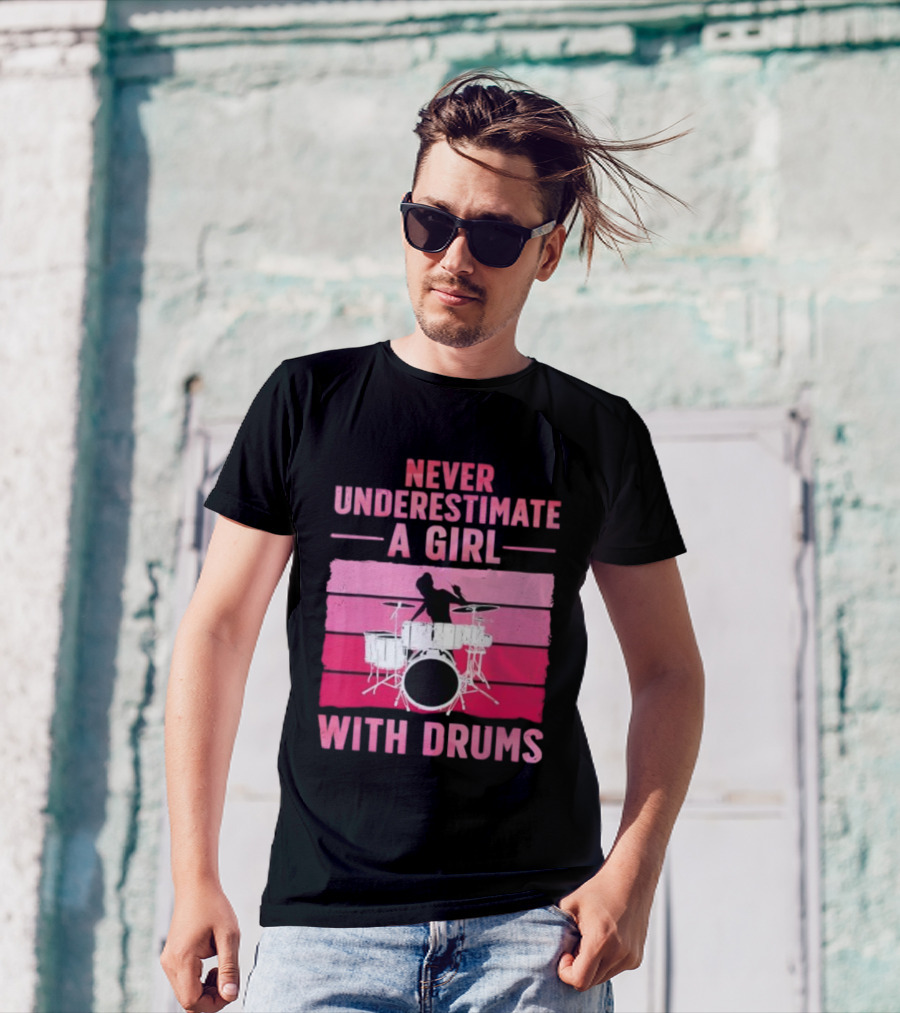 Never Underestimate A Girl With Drums Drummer Drumming Women T-Shirt