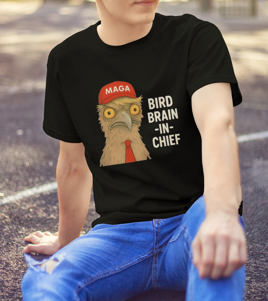 MAGA Bird Brain In Chief Red Cap And Tie T-Shirt