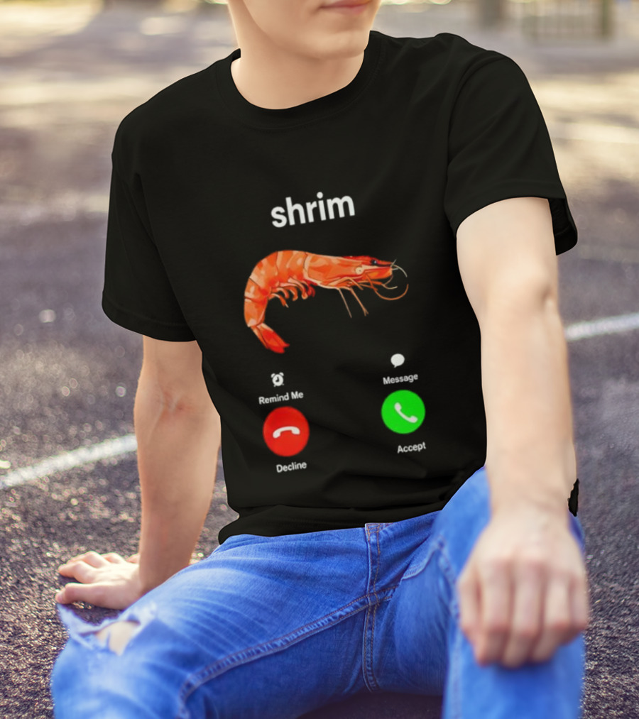 Shrim Funny Incoming Call Decline Accept Misspelled Humor T-Shirt