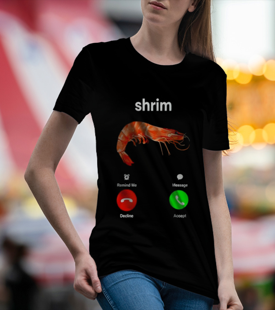Shrim Funny Incoming Call Decline Accept Misspelled Humor T-Shirt