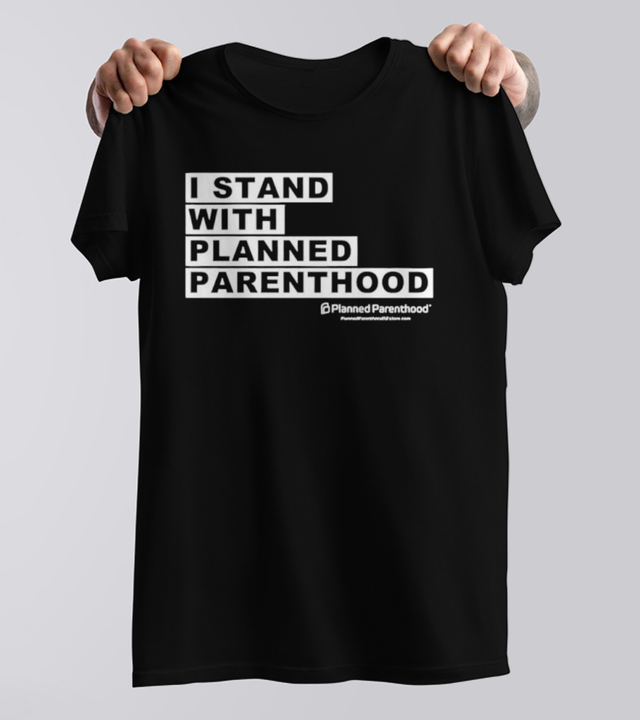 I Stand With Planned Parenthood Support Text White Bold Lettering T-Shirt
