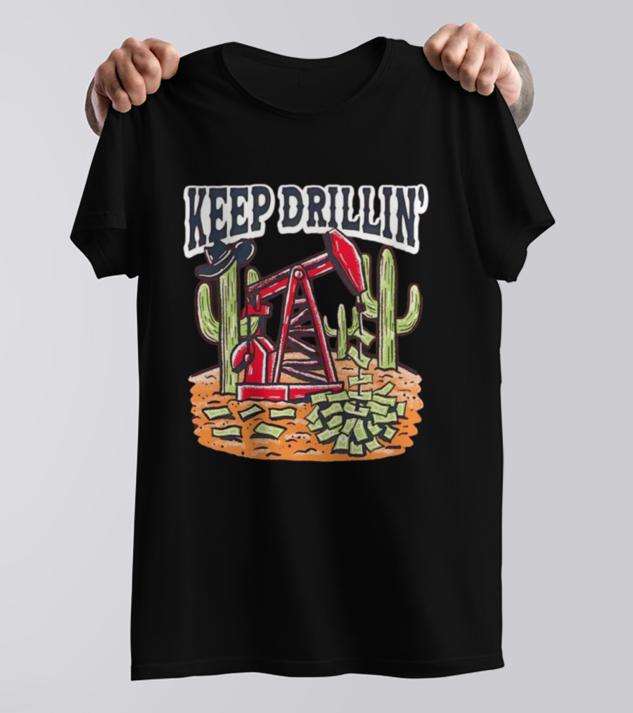 Keep Drillin’ Cactus Oil Derrick Money Illustration Barstool U T-Shirt