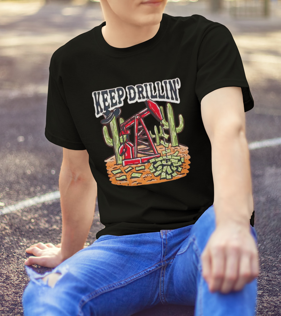 Keep Drillin’ Cactus Oil Derrick Money Illustration Barstool U T-Shirt