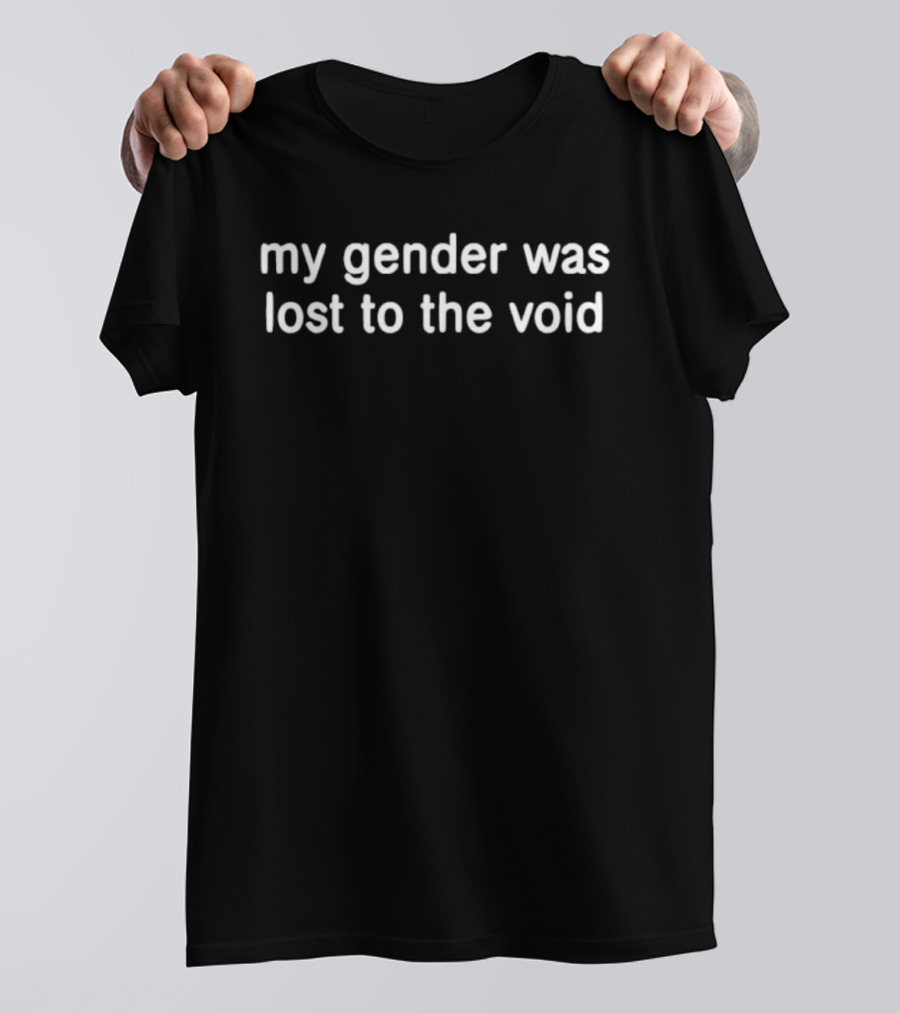 My Gender Was Lost To The Void Non-Binary Identity Expression T-Shirt