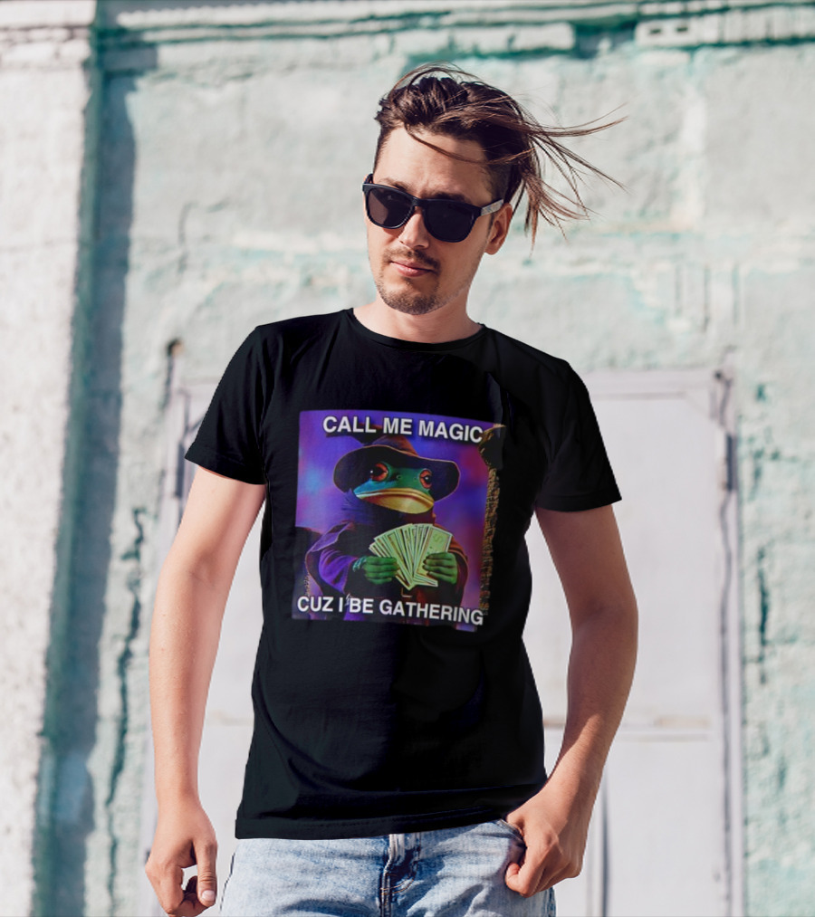 Call Me Magic Cuz I Be Gathering Frog Mage With Money Cards T-Shirt