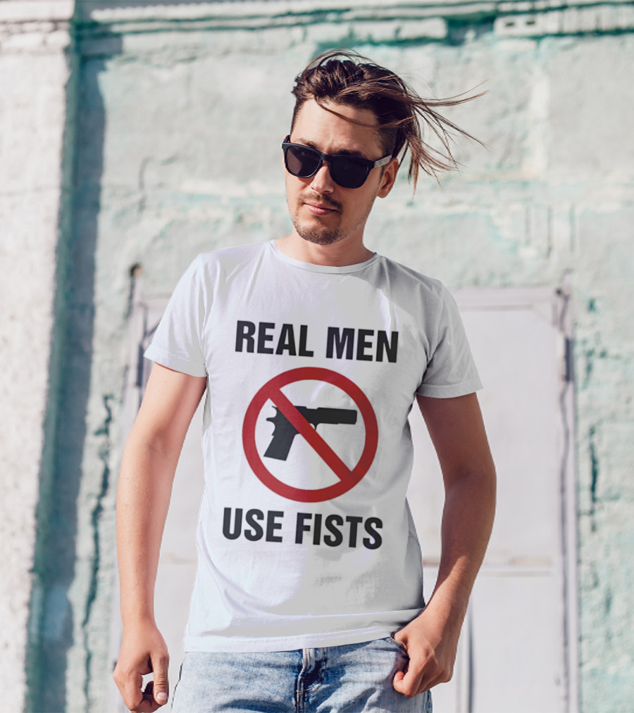 Real Men Use Fists No Firearms Symbol T-Shirt