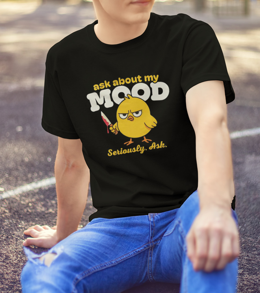 Ask About My Mood Duck Seriously Ask Knife T-Shirt