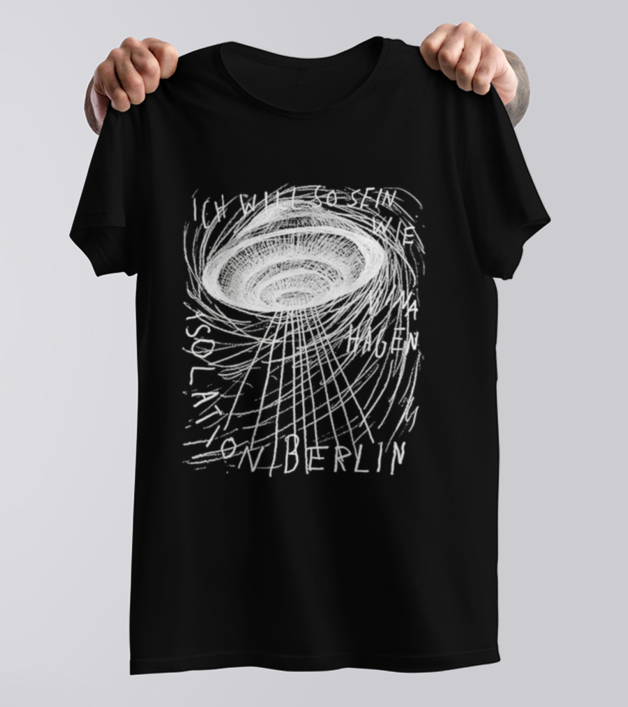 Isolation Berlin I Want To Be Like Wna Nina Hagen UFO Sol Action Berlin T-Shirt