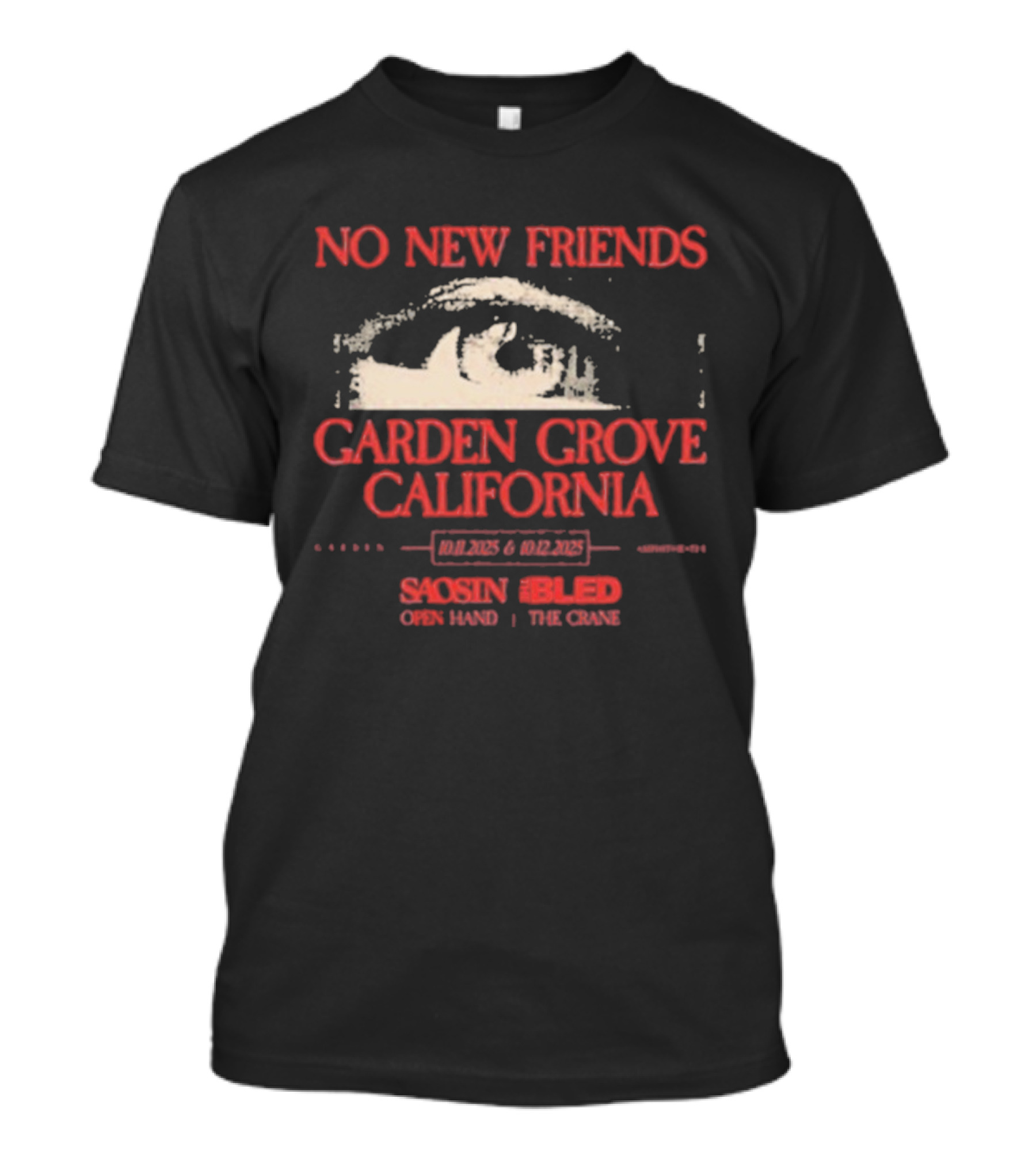 No New Friends Saosin Bled Garden Grove California 2025 T-Shirt