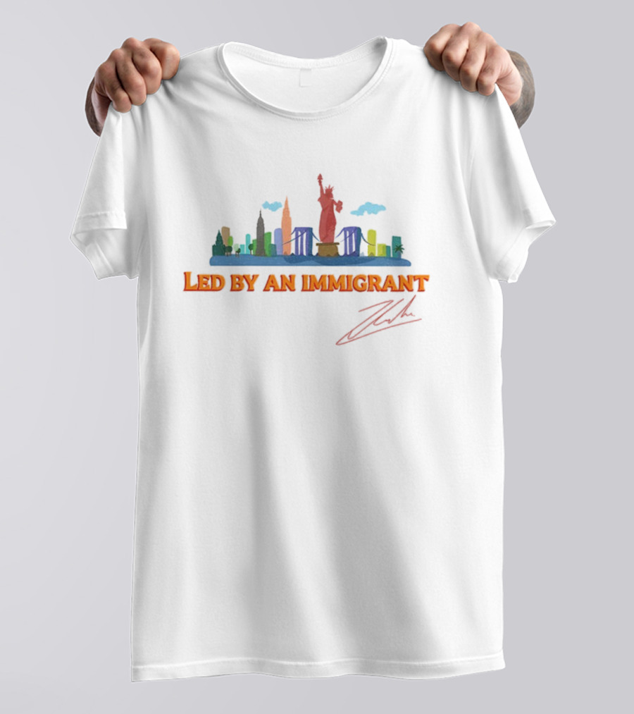 New York City Skyline Led By An Immigrant Signature Zohran T-Shirt