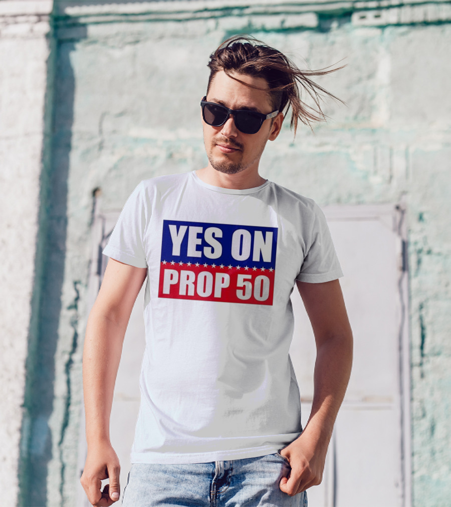 Yes On Prop 50 With Stars And Stripes Design 2025 T-Shirt