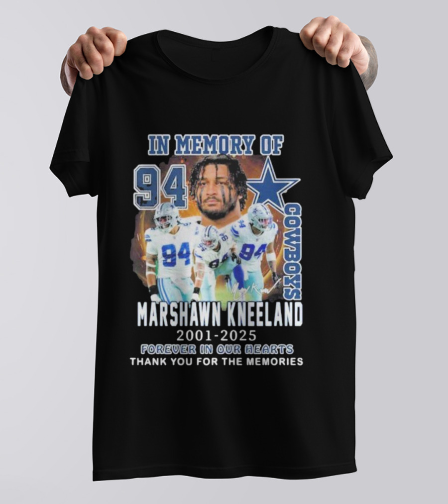 In Memory Of Marshawn Kneeland Cowboys 94 Forever In Our Hearts 2001-2025 Thank You For The Memories T-Shirt