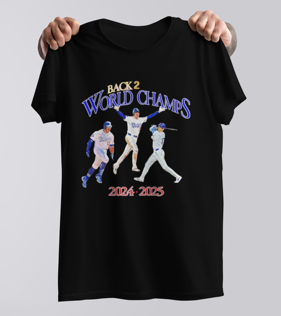 Back 2 Back World Champs Dodgers 2024 2025 T-Shirt