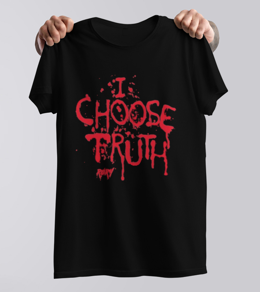 I Choose Truth Rory Red Drip Text T-Shirt