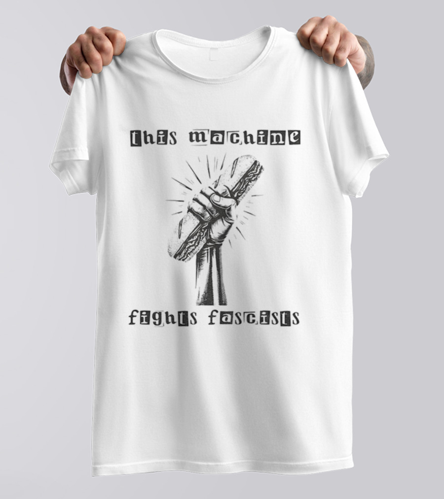 Anti-Fascist Sub Sandwich Fist This Machine Fights Fascists T-Shirt