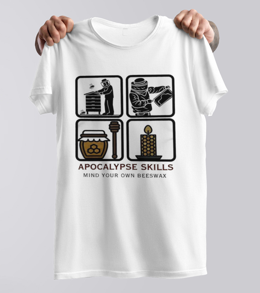 Apocalypse Skills Beekeeping Map Reading Honey Candle Making Mind Your Own Beeswax T-Shirt