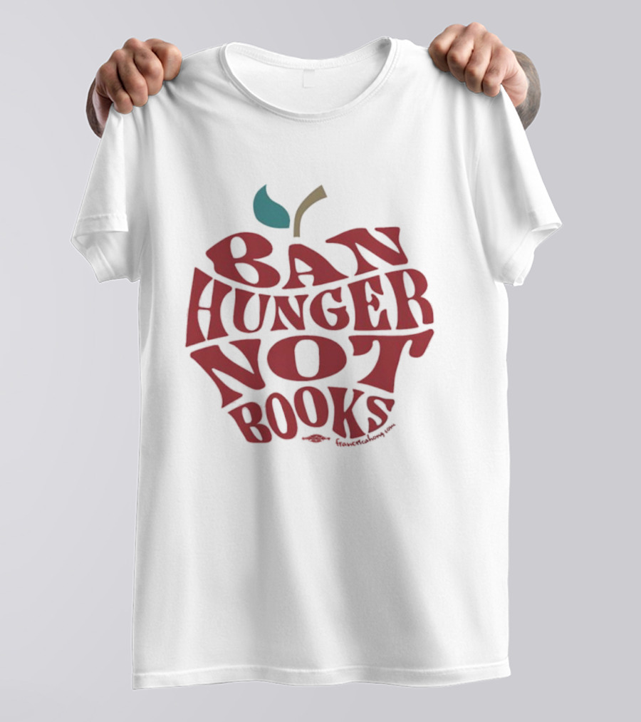 Ban Hunger Not Books Apple T-Shirt