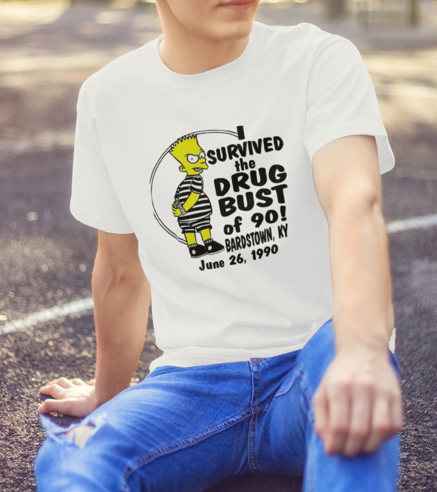 Bart Simpson I Survived The Drug Bust Of 90 Bardstown KY June 26 1990 T-Shirt