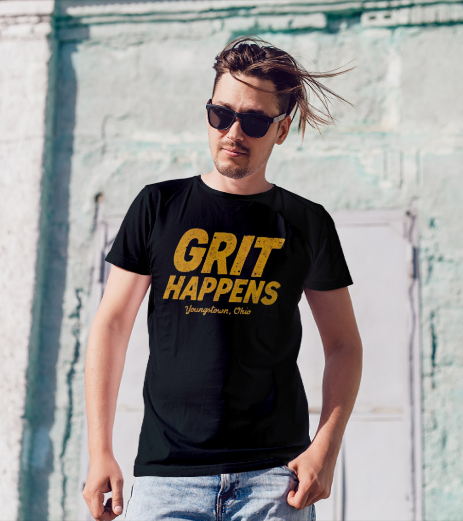 Grit Happens Youngstown Ohio T-Shirt